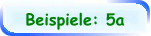 Beispiele: 5a