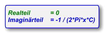 Realteil 	= 0          Imaginärteil	= -1 / (2*Pi*x*C)