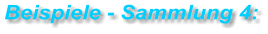 Beispiele - Sammlung 4: