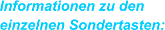Informationen zu deneinzelnen Sondertasten: