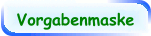 Vorgabenmaske
