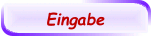 Eingabe