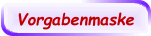 Vorgabenmaske