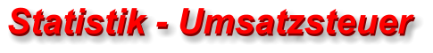 Statistik - Umsatzsteuer Statistik - Umsatzsteuer