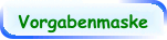 Vorgabenmaske