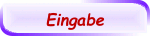 Eingabe