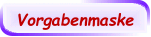 Vorgabenmaske