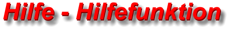 Hilfe - Hilfefunktion Hilfe - Hilfefunktion