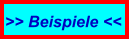 >> Beispiele <<