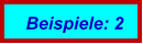 Beispiele: 2