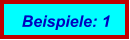 Beispiele: 1