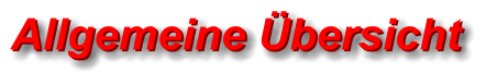 Allgemeine Übersicht Allgemeine Übersicht