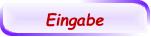 Eingabe