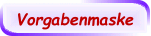 Vorgabenmaske