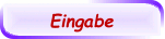 Eingabe