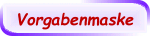 Vorgabenmaske
