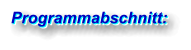 Programmabschnitt: Programmabschnitt: Programmabschnitt: