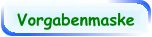 Vorgabenmaske