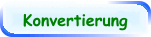 Konvertierung