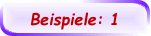 Beispiele: 1