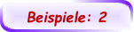 Beispiele: 2