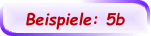 Beispiele: 5b