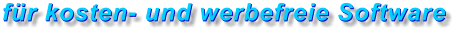 für kosten- und werbefreie Software für kosten- und werbefreie Software