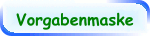 Vorgabenmaske