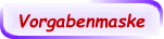 Vorgabenmaske