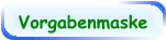 Vorgabenmaske