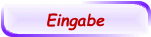 Eingabe