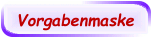 Vorgabenmaske