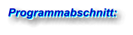 Programmabschnitt: Programmabschnitt: Programmabschnitt:
