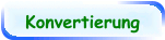 Konvertierung