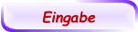 Eingabe