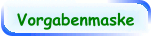 Vorgabenmaske