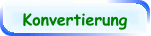 Konvertierung