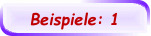 Beispiele: 1