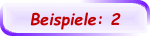 Beispiele: 2
