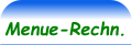 Menue-Rechn.
